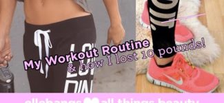 My Diet, Workout Routine & how I lost 10 pounds !